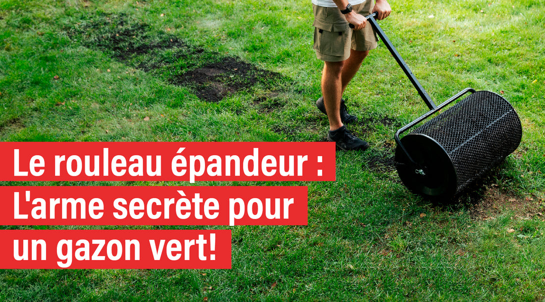 Le rouleau épandeur: L'arme secrète pour un gazon vert!